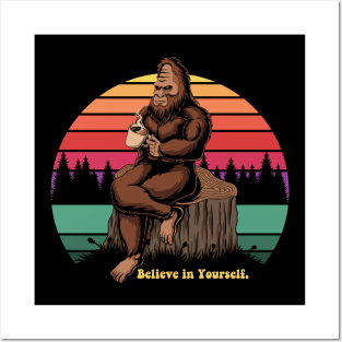 Believe in Yourself Sasquatch Posters and Art